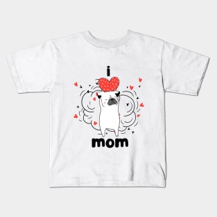 Pug Dog I Love Mom Kids T-Shirt